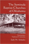 The Seminole Baptist Churches of Oklahoma: Maintaining a Traditional Community