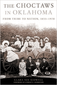 The Choctaws in Oklahoma:From Tribe to Nation, 1855-1970