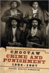 Choctaw Crime and Punishment, 1884-1907