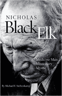 Nicholas Black Elk: Medicine Man, Missionary, Mystic