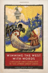 Winning the West with Words: Language and Conquest in the Lower Great Lakes