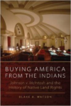 Buying America from the Indians: Johnson v. McIntosh and the History of Native Land Rights