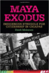 Maya Exodus: Indigenous Struggle for Citizenship in Chiapas
