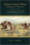 Great Sioux War Orders of Battle: How the United States Army Waged War on the Northern Plains, 1876-1877