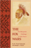 The Fox Wars:The Mesquakie Challenge to New France
