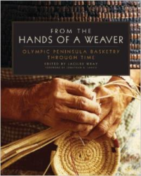 From the Hands of a Weaver: Olympic Peninsula Basketry Through Time