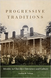 Progressive Traditions:Identity in Cherokee Literature and Culture
