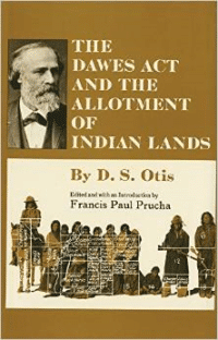 The Dawes ACT and the Allotment of Indian Lands