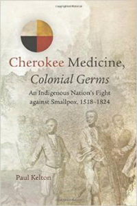 Cherokee Medicine, Colonial Germs: An Indigenous Nation's Fight Against Smallpox, 1518-1824