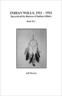 Indian Wills, 1911-1921. Records of the Bureau of Indian Affairs: Book Two