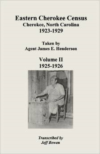 Eastern Cherokee Census, Cherokee, North Carolina, 1923 1929, Taken by Agent James E. Henderson. Volume II: 1925 Co1926