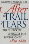 After the Trail of Tears:The Cherokees' Struggle for Sovereignty, 1839-1880