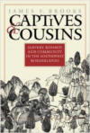 Captives and Cousins: Slavery, Kinship, and Community in the Southwest Borderlands