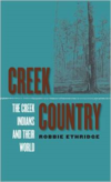 Creek Country:The Creek Indians and Their World