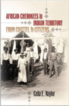 African Cherokees in Indian Territory: From Chattel to Citizens