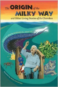 The Origin of the Milky Way & Other Living Stories of the Cherokee