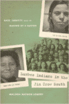 Lumbee Indians in the Jim Crow South:Race, Identity, and the Making of a Nation