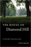 The House on Diamond Hill: A Cherokee Plantation Story