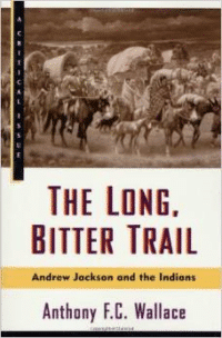 The Long, Bitter Trail: Andrew Jackson and the Indians