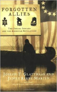 Forgotten Allies:The Oneida Indians and the American Revolution