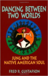 Dancing Between Two Worlds: Jung and the Native American Soul