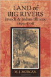 Land of Big Rivers:French & Indian Illinois, 1699-1778