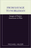 From Savage to Nobleman: Images of Native Americans in Film