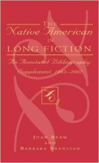 The Native American in Long Fiction: An Annotated Bibliography: Supplement 1995-2002