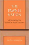 The Pawnee Nation: An Annotated Research Bibliography