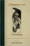 Changing Is Not Vanishing: A Collection of American Indian Poetry to 1930