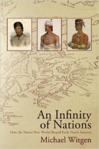 An Infinity of Nations: How the Native New World Shaped Early North America