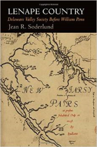 Lenape Country: Delaware Valley Society Before William Penn