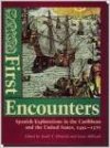 First Encounters: Spanish Explorations in the Caribbean and the United States, 1492-1570