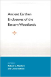 Ancient Earthen Enclosures: Of the Eastern Woodlands