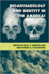 Bioarchaeology and Identity in the Americas