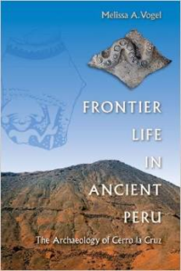 Frontier Life in Ancient Peru: The Archaeology of Cerro la Cruz