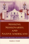 Missions, Missionaries, and Native Americans: Long-Term Processes and Daily Practices