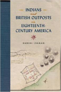 Indians and British Outposts in Eighteenth-Century America