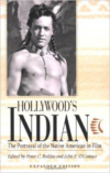 Hollywood's Indian:The Portrayal of the Native American in Film