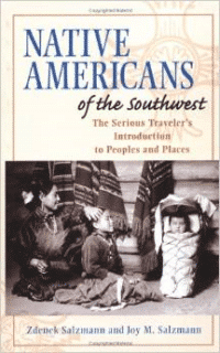 Native Americans of the Southwest: The Serious Traveler's Introduction to Peoples and Places