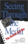 Seeing Through the Media: The Persian Gulf War