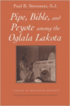 Pipe, Bible, and Peyote Among the Oglala Lakota: A Study in Religious Identity