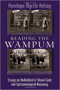 Reading the Wampum: Essays on Hodinohso Ni' Visual Code and Epistemological Recovery