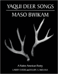 Yaqui Deer Songs/Maso Bwikam:A Native American Poetry