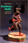 Kachina Dolls:The Art of Hopi Carvers