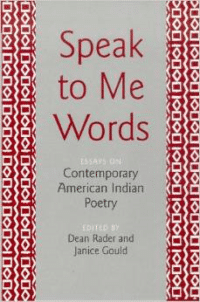 Speak to Me Words: Essays on Contemporary American Indian Poetry