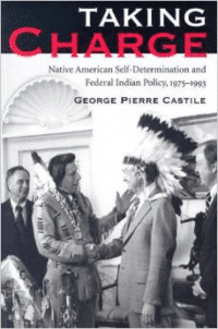 Taking Charge: Native American Self-Determination and Federal Indian Policy, 1975-1993