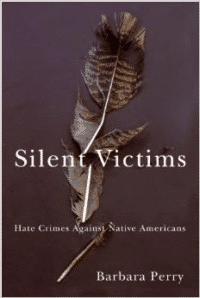 Silent Victims:Hate Crimes Against Native Americans