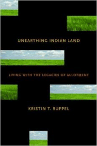 Unearthing Indian Land: Living with the Legacies of Allotment