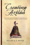 Creating Aztlan:Chicano Art, Indigenous Sovereignty, and Lowriding Across Turtle Island